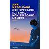 Mondadori Non sprecare il tempo, non sprecare l'amore