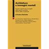 Franco Angeli Architettura e immagini mentali. Processi cognitivi per il progetto dello spazio costruibile nell'era della complessità