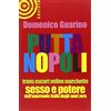 SAGGISTICA Puttanopoli. Trans, escort, veline, marchette. Sesso e potere nell'onorevole italia degli anni zero