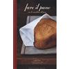 Guido Tommasi Editore Fare il pane con la macchina del pane