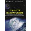 I MANUALI Le malattie che fanno guarire. I programmi biologici speciali della nuova medicina Hamer