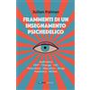 Spazio Interiore Frammenti di un insegnamento psichedelico. Ayahuasca, DMT, Changa, LSD, Psilocibina, Mescalina, Iboga, Ketamina, MDMA
