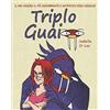 Becco Giallo Triplo guaio