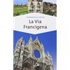 San Paolo Edizioni La via Francigena. Guida di spiritualità