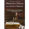 ESOTERICA E MISTERO Medicina e magia nell'antico oriente