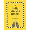 Corraini Sulla vita dei lemuri