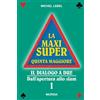 Mursia La Maxi Super Quinta Maggiore (Vol. 1): Il dialogo a due. Dall'apertura allo slam