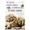 IDEA LIBRI Come capire e addestrare il tuo cane