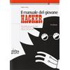 Tecniche Nuove Il manuale del giovane hacker. Tutto quello che avreste voluto sapere su internet e nessuno vi ha mai detto