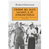 Mursia Ordine del Duce: salvate il Re d'Inghilterra!: La crociera di Edoardo VIII nel Mediterraneo Agosto 1936