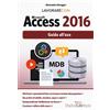 EDIZIONI LSWR Lavorare con Microsoft Access 2016: Guida All'uso