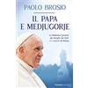 Piemme Il papa e Medjugorje. La Madonna «postina», gli intrighi del KGB e i vescovi di Mostar