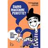 Il Castoro Siamo macchine perfette? Le 15 domande