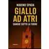 DUEMILAEVENTI EDITORE GIALLO AD ATRI: Sangue sorro la Torre: 1