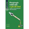 Raffaello Cortina Editore A piccole dosi. Contro la crisi di astinenza dalla matematica
