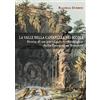 Gangemi Editore La valle della Caffarella nei secoli. Storia di un paesaggio archeologico della Campagna romana