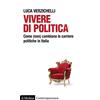 STONES HOME FURNITURE Vivere di politica. Come (non) cambiano le carriere politiche in Italia
