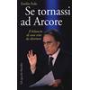 MARSILIO Se tornassi ad Arcore. Il bilancio di una vita da direttore