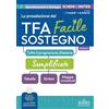 Edises Edizioni TFA sostegno facile: tabelle, sintesi e mappe concettuali su tutto il programma d'esame. Con espansione online
