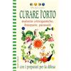 Edizioni del Baldo Curare l'orto con i preparati per la difesa. Malattie crittogamiche, fisipatie, parassiti. Ediz. illustrata