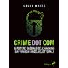 Odoya Crime dot com. Il potere globale dell'hacking dai virus ai brogli elettorali