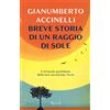 RIZZOLI NARRATIVA Breve storia di un raggio di sole. Il miracolo quotidiano della luce sul pianeta Terra