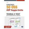 Maggioli Editore Concorso 50 OSS. ASP Reggio Emilia. Kit. Con espansione online