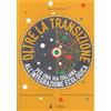Eclettica Oltre la transizione. Per una via italiana all'integrazione ecologica