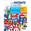 La Patente Di Guida. Manuale Teorico E Quiz per L'Esame. Categorie a E B E Relat
