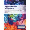 Pearson Applicare UML e i pattern. Analisi e progettazione orientata agli oggetti. Ediz. MyLab. Con e-text. Con espansione online