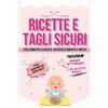 Ricette E Tagli Sicuri EDIZIONE a COLORI: Svezzamento Sicuro per Il Tuo Bambino.