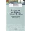 edb Leggere la Bibbia nella Chiesa. Con il testo integrale Dei Verbum