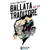 Feltrinelli Ballata per un traditore