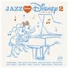 Verve Jazz Loves Disney 2 A Kind Of Magic