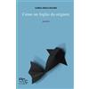 Parole in chiaro Come un foglio da origami: poesie