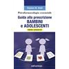 Edi. Ermes Psicofarmacologia essenziale. Guida alla prescrizione bambini e adolescenti