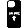 Another Scoop Of Ice Cream Custodia per iPhone 16 Pro Max Un altro Scoop Please Ice Cream Vanilla Soft Serve Gelato