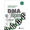 MONOGRAFIE. ROMANZI E SAGGI DNA alpino. Racconti e immagini dal 1938 al 2006. Scuola Militare Alpina di Aosta, la storia si fa leggenda