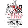Editoriale Programma La memoria delle pietre. Lapidi e monumenti della Resistenza in provincia di Belluno. Ediz. illustrata