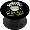 Cristiano Fede Chiesa Matcha Latte Tè Ve Jesus Loves You So Matcha PopSockets PopGrip Adesivo