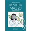 Pathos Edizioni Likes di sto mazzo. Psicoanalisi moderna di una società pseudo deviata