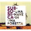 - Senza marca/Generico -S Cd SUBSONICA - UNA NAVE IN UNA FORESTA - SUB-SO-NI-CA nuovo sigillato digipack