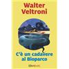 Marsilio Libro - Walter Veltroni - C'e Un Cadavere Al Bioparco - Marsilio