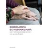 Marcianum Press Domiciliarità e/o residenzialità per il benessere degli anziani non autosufficienti