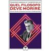 Idrovolante Edizioni Quel filosofo deve morire. Giovanni Gentile: la damnatio memoriae e l'eredità spirituale
