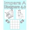 CREATESPACE Impara A Disegnare 4.0: Disegno semplice per ragazzi e ragazze con il sistema di griglia, passo dopo passo imparando a disegnare, adatto per principianti e avanzati