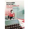 Mondadori Mai stanca di vivere. Passioni e tumulti di Oriana Fallaci