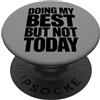 Motivation Doing My Best Fare del mio meglio ma non oggi - Motivazione PopSockets PopGrip Adesivo