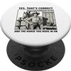 Cowgirl Humor Vintage Country Western St Sì, è corretto e il cavallo in cui hai cavalcato su Cowgirl PopSockets PopGrip Adesivo