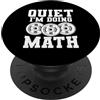Quiet I'm Doing Math Workout Lift Weight Tranquillo, sto facendo matematica PopSockets PopGrip Adesivo